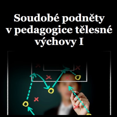 Soudobé podněty v pedagogice tělesné výchovy I