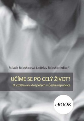Učíme se po celý život? (O vzdělávání dospělých v České republice)