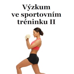 Výzkum ve sportovním tréninku II