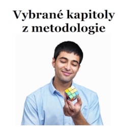 Vybrané kapitoly z metodologie. Selected Chapters on Methodology