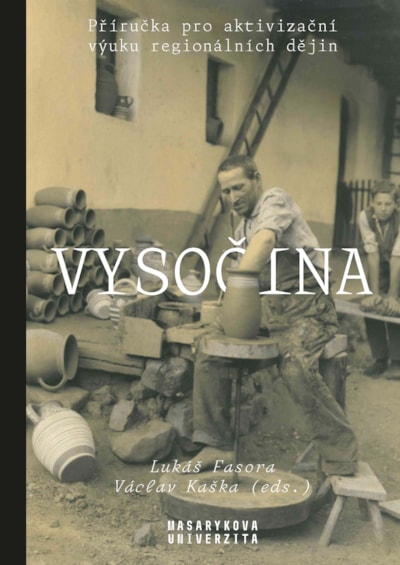 Vysočina: příručka pro aktivizační výuku regionálních dějin