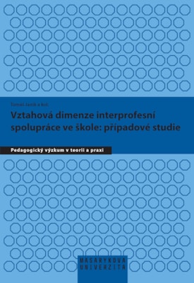 Vztahová dimenze interprofesní spolupráce ve škole: případové studie