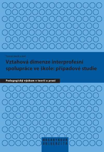 Vztahová dimenze interprofesní spolupráce ve škole: případové studie