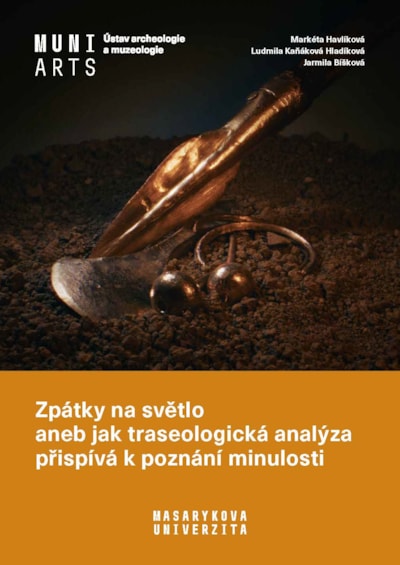 Zpátky na světlo aneb jak traseologická analýza přispívá k poznání minulosti