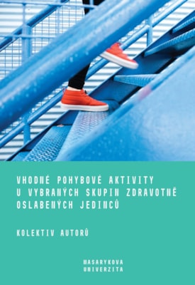 Vhodné pohybové aktivity u vybraných skupin zdravotně oslabených jedinců