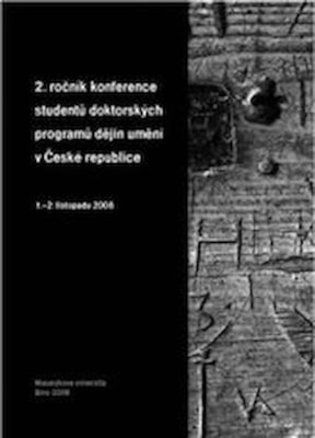 2. ročník konference studentů doktorských programů dějin umění v České republice 1.–2. listopadu 2008 