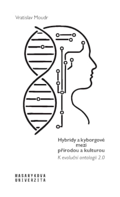 Hybridy a kyborgové mezi přírodou a kulturou