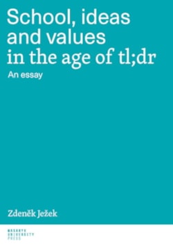 School, ideas and values in the age of tl;dr - poškozená