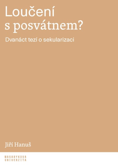 Loučení s posvátnem?