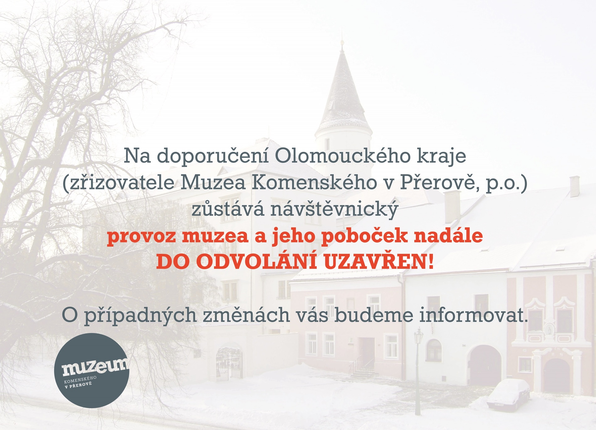 Návštěvnický provoz muzea a poboček nadále uzavřen