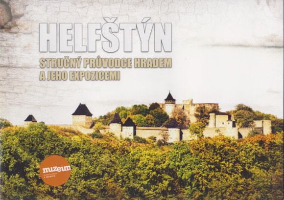 Helfštýn – stručný průvodce hradem a jeho expozicemi