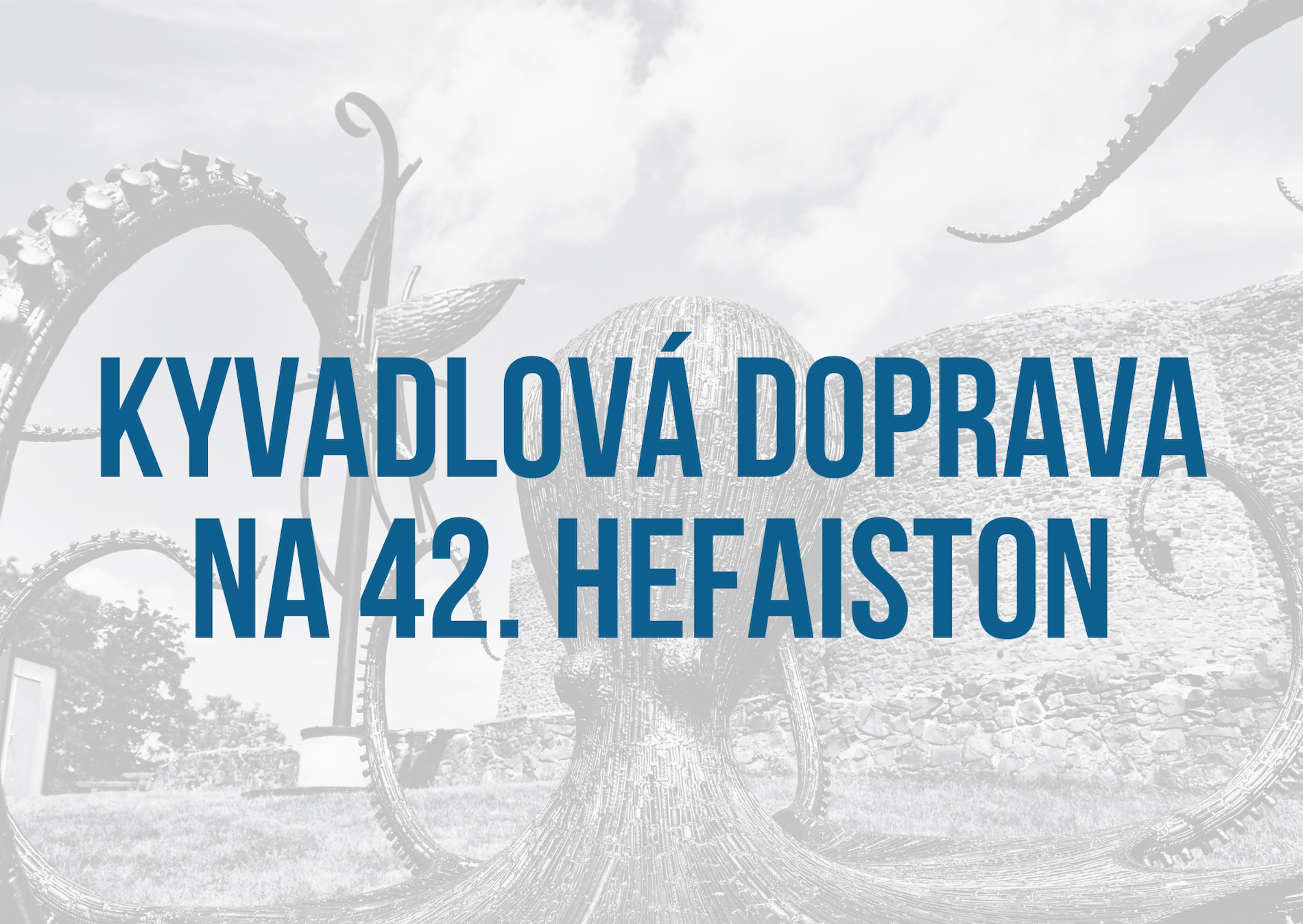 KYVADLOVÁ DOPRAVA NA 42. HEFAISTON