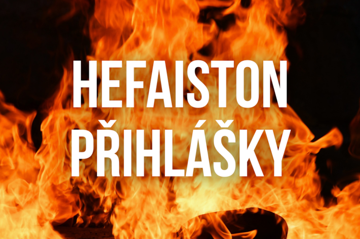 PŘIHLÁŠKY NA 43. ROČNÍK HEFAISTONU JSOU SPUŠTĚNY!