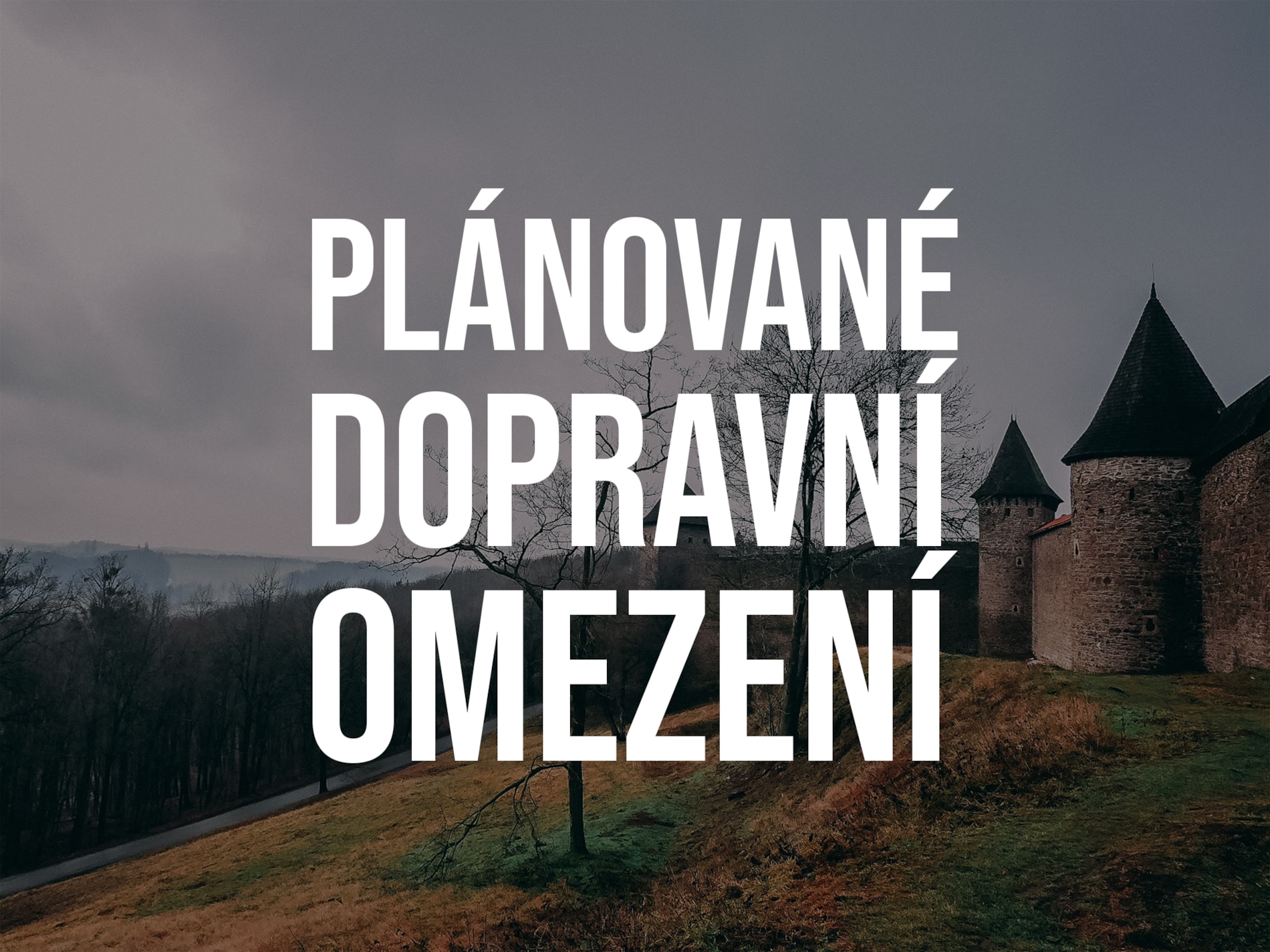 UPOZORNĚNÍ NA DOPRAVNÍ OMEZENÍ