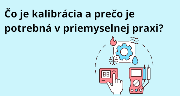 Co je kalibrace a proč je nezbytná v průmyslové praxi-2