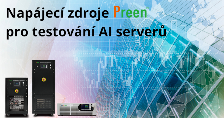 Napájecí zdroje Preen pro testování AI serverů