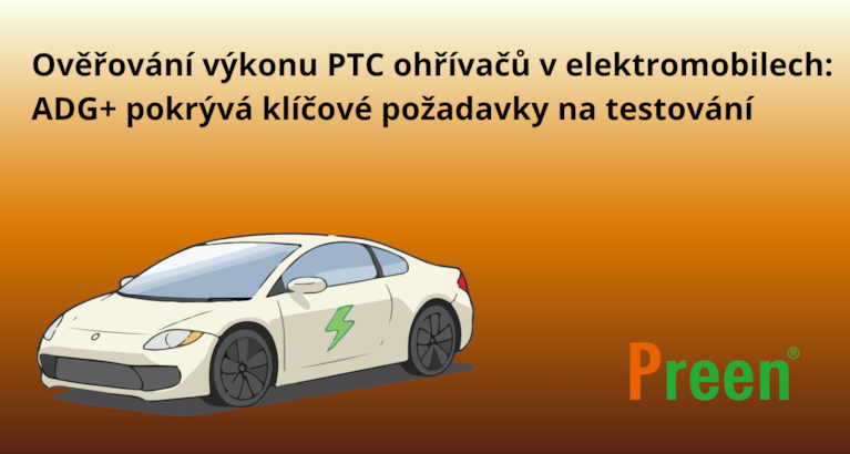 Overenie výkonu PTC ohrievačov v elektromobiloch: ADG+ pokrýva kľúčové požiadavky na testovanie